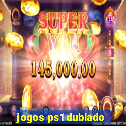 jogos ps1 dublado